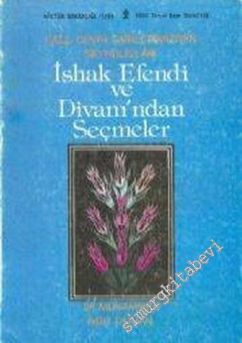 Lale Devri Şairlerimizden Şeyhülislam İshak Efendi ve Divanı'ndan Seçmeler -        1990
