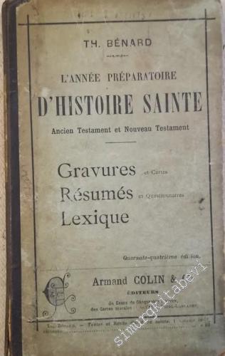 L'Année Préparatoire d'Histoire Sainte: Ancien et Nouveau Testament Ornée de 112 Gravures et de Cinq Cartes CİLTLİ -        1896