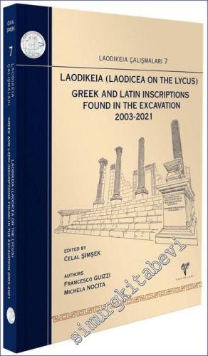 Laodikeia (Laodicea on the Lycus) Greek and Latin Inscriptions found i