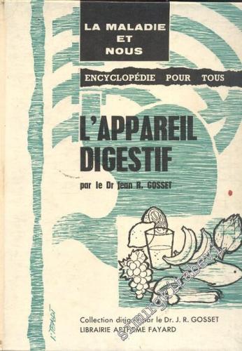 L'Appareil Digestif Encyclopedie Pour Tous La Maladie Et Nous  -