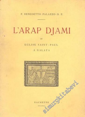 L'Arap Djami ou Eglise Saint - Paul Galata ( Arap Camii ve Galata'daki Saint Paul Kilisesi ) -        1956