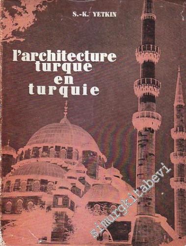 L'Architecture Turque En Turquie: Historie Du Monde De L'Islam -