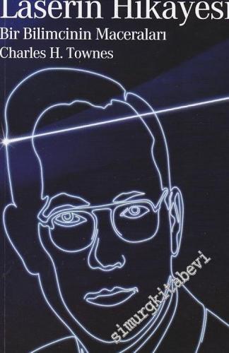 Laserin Hikâyesi - Bir Bilimcinin Maceraları -