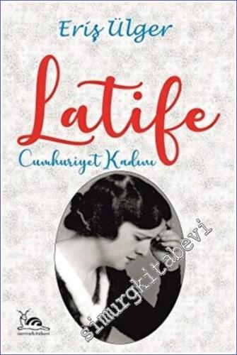 Latife : Cumhuriyet Kadını -        2023