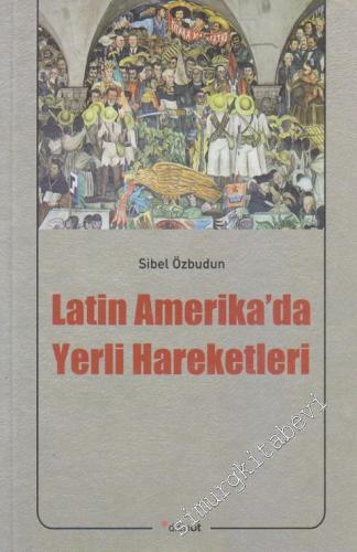 Latin Amerika'da Yerli Hareketleri: Anlatılan Senin Hikâyendir -