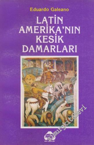 Latin Amerikanın Kesik Damarları “ Karşı Tarih ” -        1988