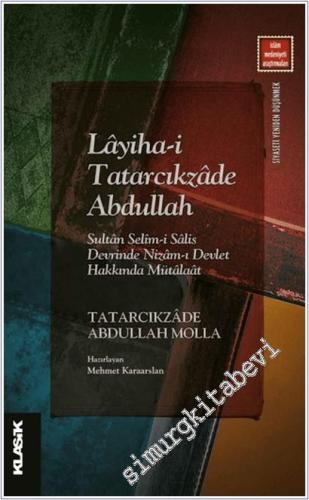 Layiha-i Tatarcıkzade Abdullah - Sultan Selim-i Salis Devrinde Nizam-ı Devlet Hakkında Mütalaat -        2022