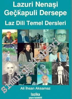 Laz Dili Temel Dersleri = Lazuri Nenaşi Geçkapuli Dersepe -