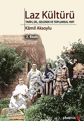 Laz Kültürü: Tarih, Dil, Gelenek ve Toplumsal Yapı -