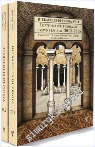 Le attività delle campagne di scavo e restauro (2012 - 2015) : Hierapo