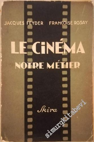 Le Cinéma: Notre Métier -        1944