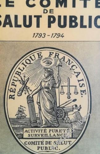 Le Comité de Salut Public 1793 - 1794 -        1947