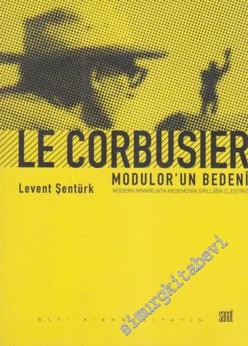 Le Corbusier: Modulor'un Bedeni -