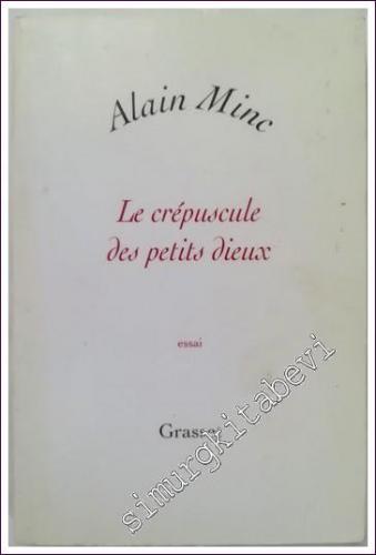 Le Crépuscule des Petits Dieux - Essai -        2005