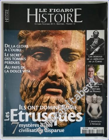 Le Figaro Histoire - Bimestriel : les Étrusques - 7 Mystères d'une Civilisation Disparue - 10      Octobre-Novembre 2013