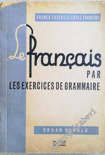 Le Français Par Les Exercices De Grammaire = Gramer Egzersizlerile Fransızca -