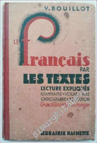 Le Français par les Textes : Lecture Expliquée - Récitation Grammaire 