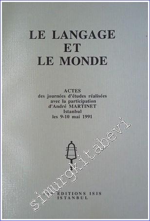 Le Langage et le Monde : Actes des journées d'éalisées avec la participation d'André Martinet Istanbul les 9-10 mai 1991 -        1993