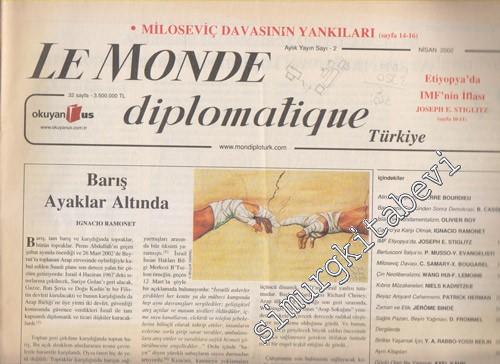 Le Monde Diplomatique Türkiye - Dosya: Miloseviç Davasının Yankıları - Etiyopya'da IMF'nin İflası - Joseph E. Stiglitz - Sayı: 2      Nisan