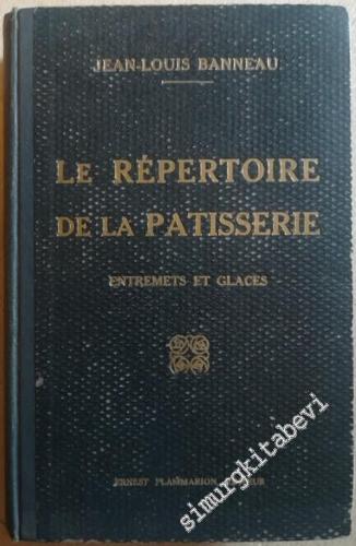 Le Répertoire de la Patisserie: Entrements et Glaces -        1930