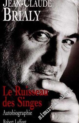 Le Ruisseau des Singes: Autobiographie -
