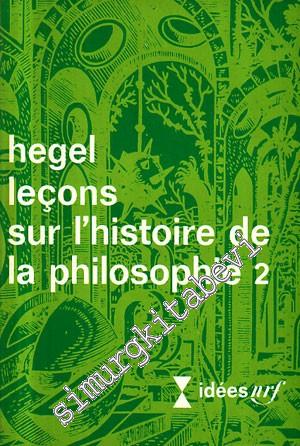 Leçons sur l'histoire de la Philosophie 2 -