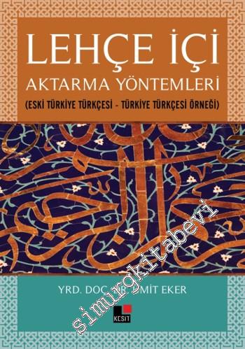 Lehçe İçi Aktarma Yöntemleri: Eski Türkiye Türkçesi - Türkiye Türkçesi Örneği -
