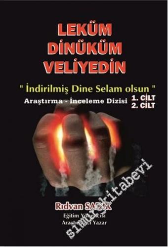 Leküm Dinüküm Veliyedin: İndirilmiş Dine Selam Olsun - 2 Cilt Bir Arada -