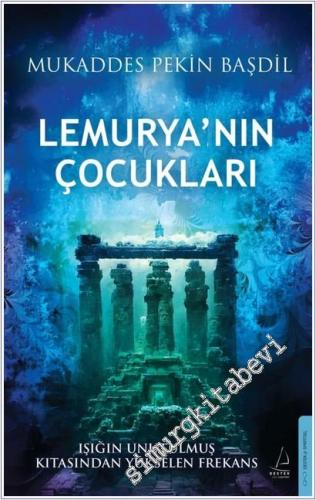 Lemurya'nın Çocukları : Işığın Unutulmaz Kıtasından Yükselen Frekans -        2025