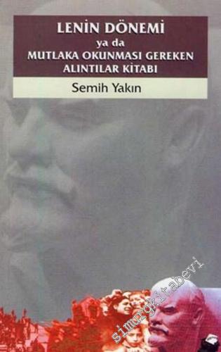 Lenin Dönemi ya da Mutlaka Okunması Gereken Alıntılar Kitabı -