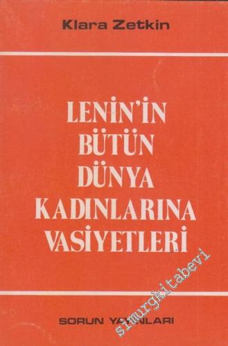 Lenin'in Bütün Dünya Kadınlarına Vasiyetleri ( Yaşam Öyküsü - Savaşımı ) -