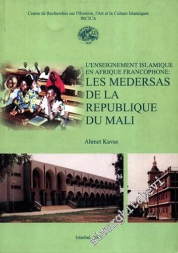 L'Enseignement Islamique en Afrique Francophone: Les Medersas de la Republique du Mali -        2003