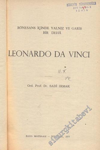Leonardo Da Vinci : Rönesans İçinde Yalnız ve Garib Bir Deha -