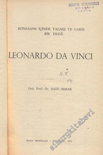Leonardo Da Vinci : Rönesans İçinde Yalnız ve Garib Bir Deha