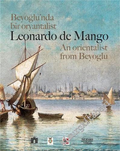 Leonardo de Mango: Beyoğlu'nda Bir Oryantalist = An Orientalist from B