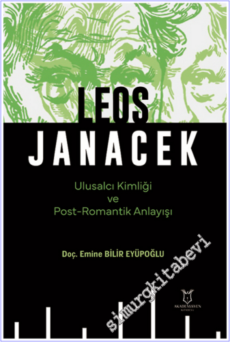 Leos Janacek Ulusalcı Kimliği ve Post-Romantik Anlayışı - 2026