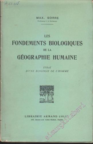 Les Fondements Biologiques de la Geographie Humaine: Essai d'une Écologie de l'Homme -