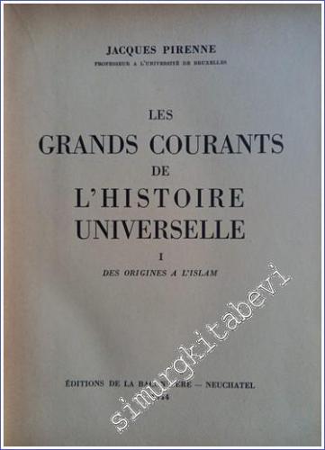 Les Grands Courants de l'Histoire Universelle: Tome 1 - Des Origines à l'Islam & Tome 2 - De l'Expansion Musulmane aux Traites de Westphalie CİLTLİ -        1944