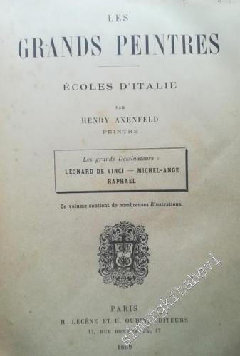 Les Grands Peintres. Ecoles d Italie. Les Grands Dessinateurs: Leonard de Vinci Michel Ange Raphael -        1889