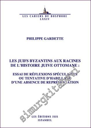 Les Juifs Byzantins aux Racines de l'Histoire Juive Ottomane -        2013