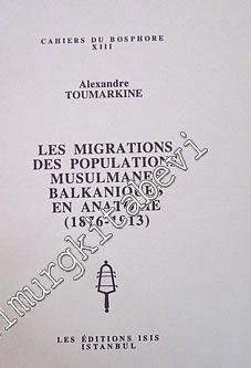 Les Migrations des Populations Musulmanes Balkaniques en Anatolie (1876 - 1913) -        1995