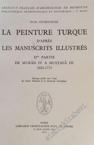 Les Peintures Turque d'Apres les Manuscrits Illustres 2 Partie de Murad 4 A Mustafa 3 1623 - 1773 -