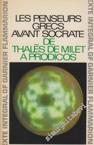 Les Penseurs Grecs Avant Socrate: De Thalès de Milet à Prodicos -