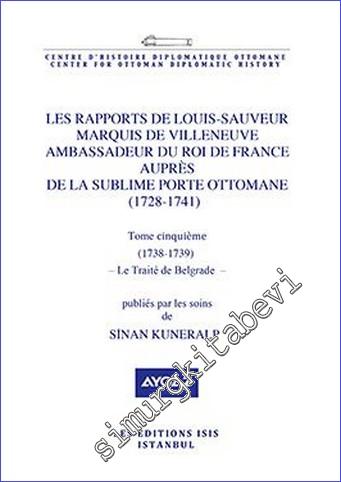 Les Rapports de Louis- Sauveur Marquis de Villeneuve Ambassadeur du Ro