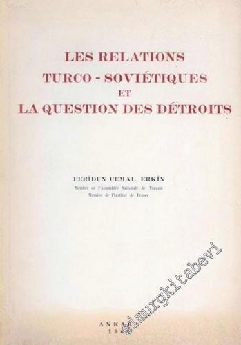 Les Relations Turco - Sovietiques Et La Question Des Detroits