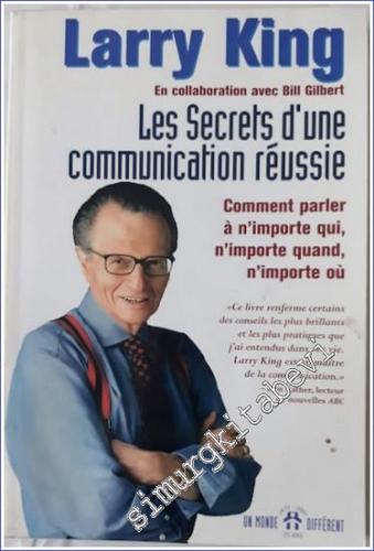 Les Secrets d'une Communication Réussie : Comment Parler à n'importe qui n'importe quand n'importe où - 2002