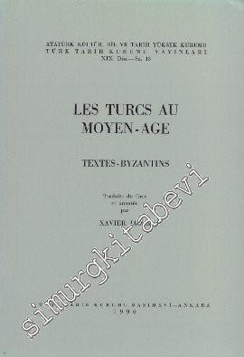 Les Turcs au Moyen Age. Textes - Byzantins -        1990