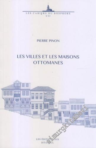 Les Villes et les Maisons Ottomanes -