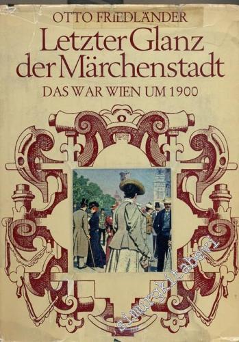 Letzter Glanz der Märchenstadt: Das war Wien um 1900 -