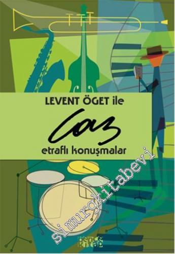 Levent Öget ile Caz Etraflı Konuşmalar